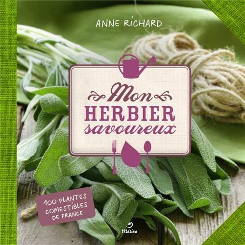 Emprunter Mon herbier savoureux / 100 plntes comestibles de France livre