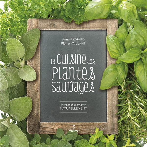 Emprunter La cuisine des plantes sauvages. Manger et se soigner naturellement livre