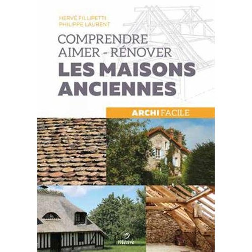 Emprunter Comprendre, aimer, rénover les maisons anciennes livre