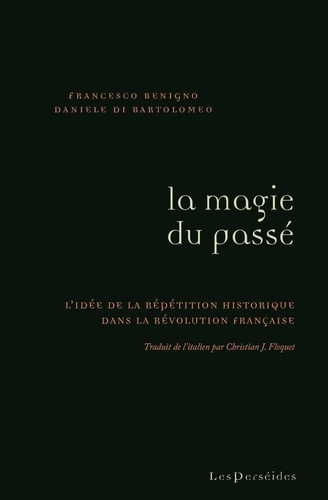 Emprunter La magie du passé. L'idée de la répétition historique dans la Révolution française livre