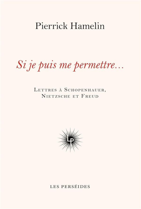 Emprunter Si je puis me permettre.... Lettres à Schopenhauer, Nietzsche et Freud livre