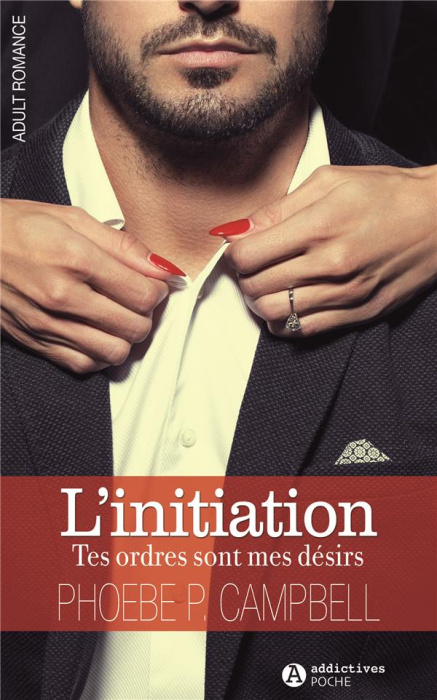 Emprunter L'initiation. Tes ordres sont mes désirs livre
