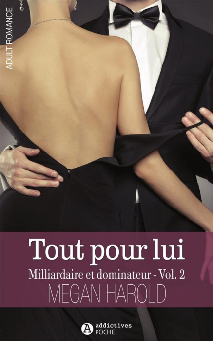 Emprunter Tout pour lui Tome 2 : Milliardaire et dominateur livre
