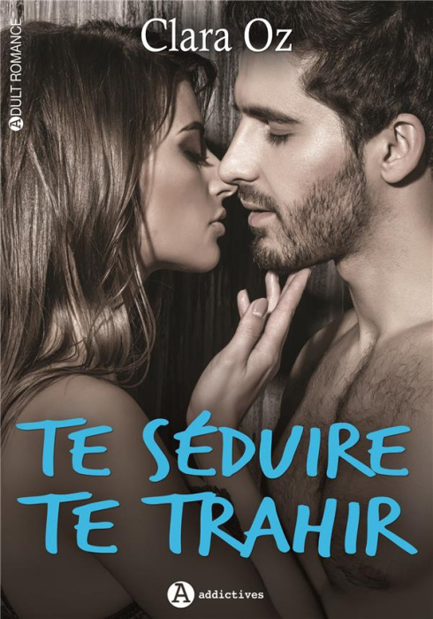 Emprunter Te séduire, te trahir livre