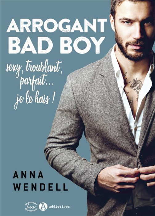 Emprunter Arrogant Bad Boy. Sexy, troublant, parfait... Je le hais ! livre
