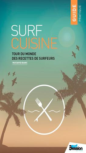 Emprunter Surf cuisine. Tour du monde des recettes de surfeurs livre