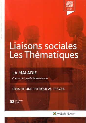 Emprunter Liaisons sociales Les Thématiques N° 32, Octobre 2015 : La maladie. Contrat de travail, indemnisatio livre