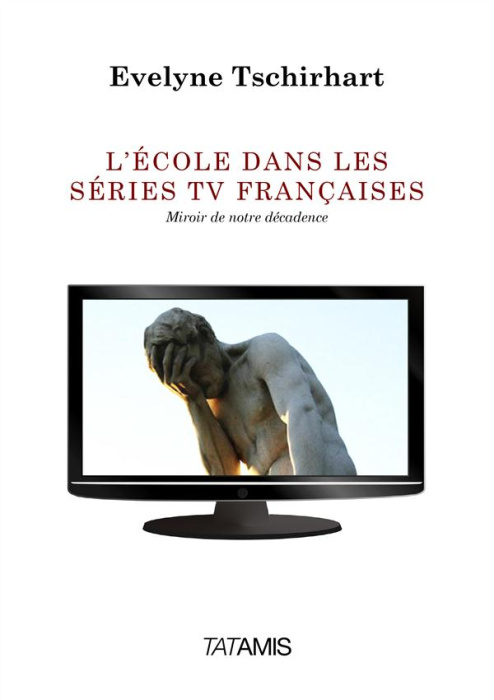 Emprunter L'ECOLE DANS LES SERIES TV FRANCAISES livre