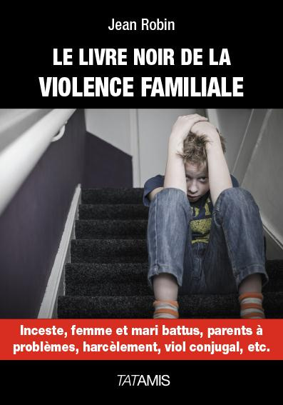 Emprunter LE LIVRE NOIR DE LA VIOLENCE FAMILIALE livre