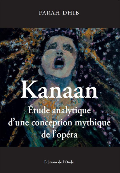 Emprunter Kanaan. Etude analytique d'une conception mythique de l'opéra livre