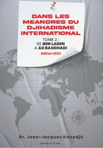 Emprunter Dans les méandres du djihadisme international. Tome 2, de Ben Laden à Ag Bagdhadi, Edition 2024 livre