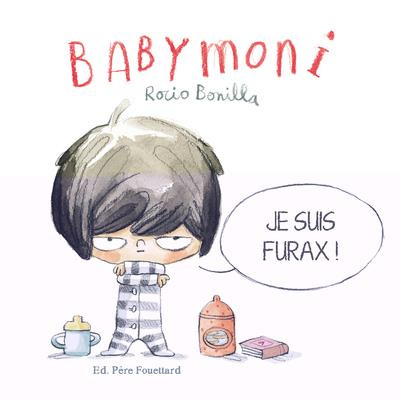 Emprunter Babymoni : Je suis furax ! livre
