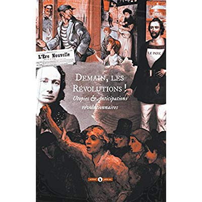 Emprunter Demain, les Révolutions ! Utopies & Anticipations révolutionnaires livre