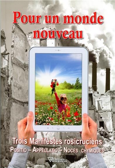 Emprunter POUR UN MONDE NOUVEAU - TROIS MANIFESTES ROSICRUCIENS - POSITIO - APPELLATIO - NOCES CHYMIQUES livre