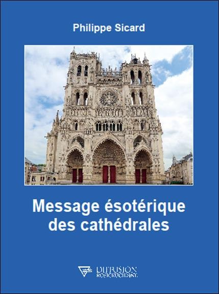 Emprunter MESSAGE ESOTERIQUE DES CATHEDRALES livre