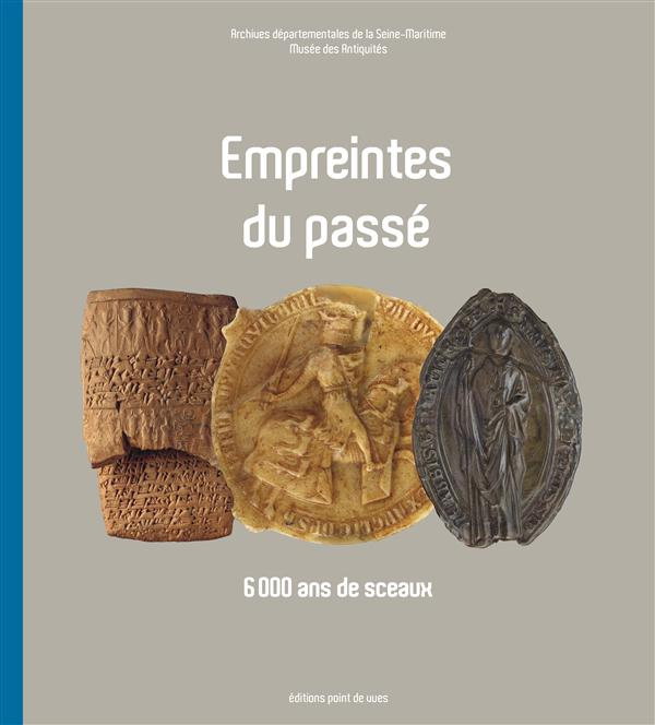 Emprunter Empreintes du passé. 6 000 ans de sceaux livre