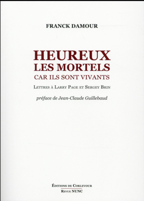 Emprunter Heureux les mortels car ils sont vivants. Lettres ouvertes à Larry Page et Sergey Brin livre