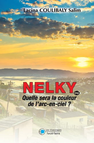 Emprunter Nelky ou qu'elle sera la couleur de l'arc-en-ciel livre