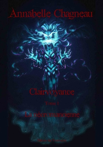 Emprunter Clairvoyance. Tome 1, La nécromancienne livre
