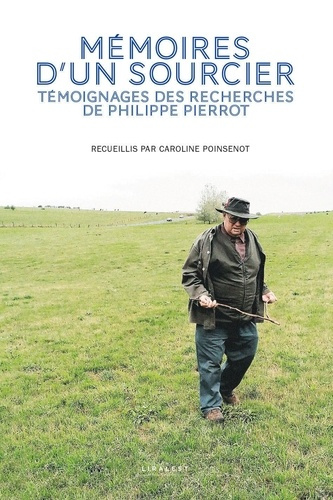 Emprunter Mémoires d'un sourcier. Témoignages des recherches de Philippe Pierrot livre