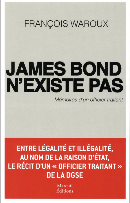 Emprunter James Bond n'existe pas. Mémoires d'un officier traitant livre