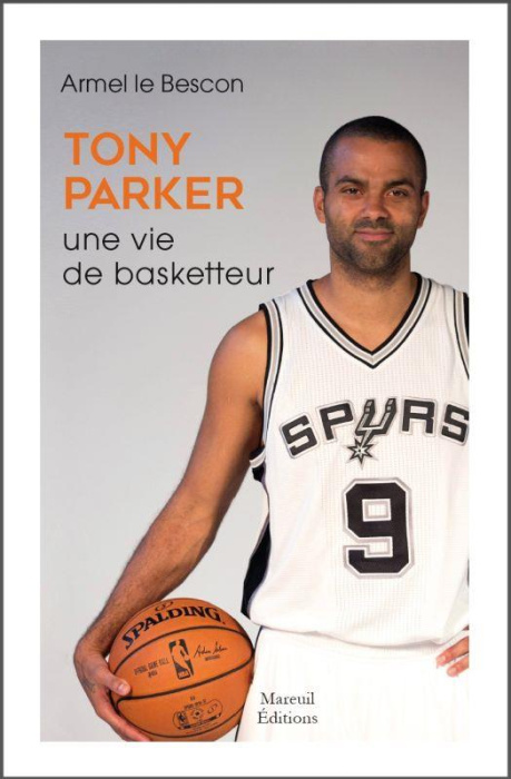 Emprunter Tony Parker. Une vie de basketteur livre