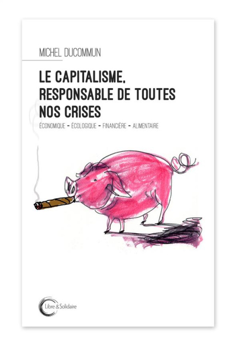Emprunter Le capitalisme, responsable de toutes nos crises livre