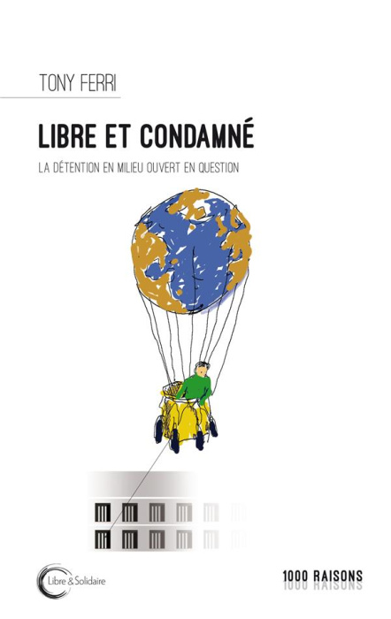 Emprunter Libre et condamné. La détention en milieu ouvert en question ? livre