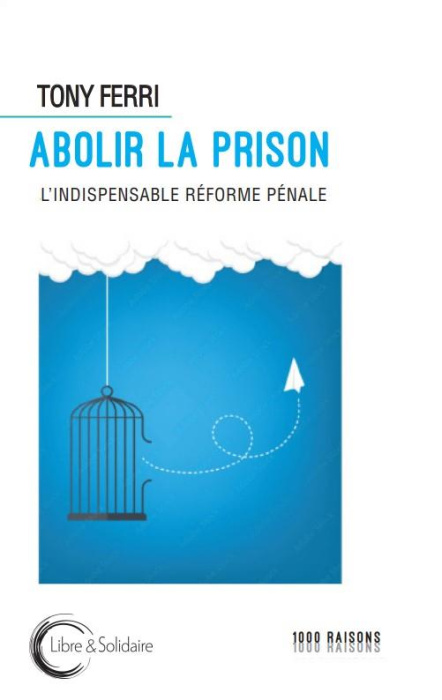 Emprunter Abolir la prison. L'indispensable réforme pénale livre