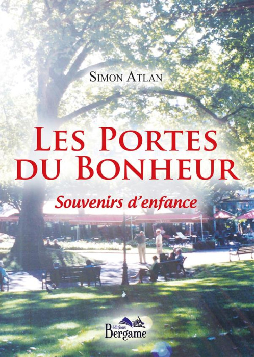 Emprunter Les portes de bonheur. Souvenirs d'enfance livre