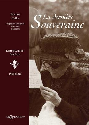 Emprunter La dernière souveraine. L'impératrice Eugénie (1826-1920) livre