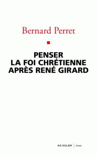 Emprunter Penser la foi chrétienne après René Girard livre