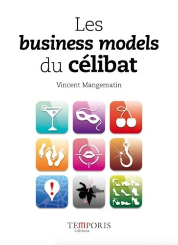 Emprunter Les business models du célibat livre
