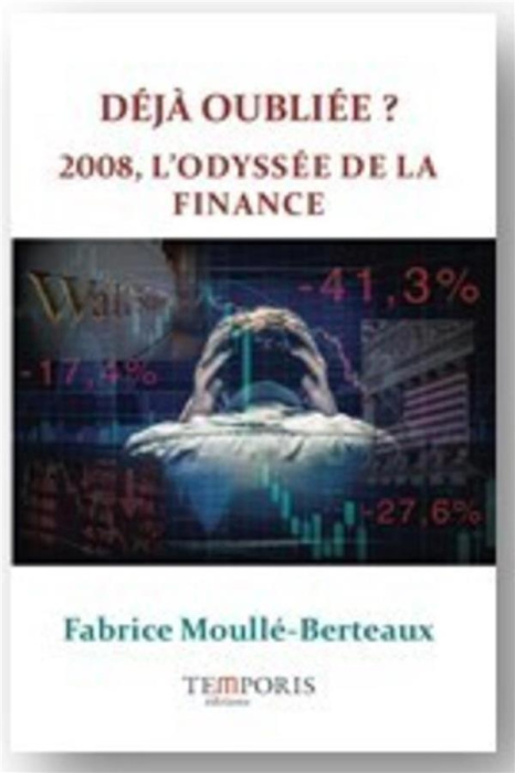 Emprunter Déjà oubliée ? 2008, l'odyssée de la finance livre