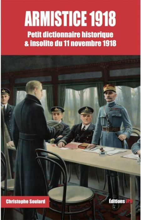 Emprunter Armistice 1918. Petit dictionnaire historique & insolite du 11 novembre 1918 livre