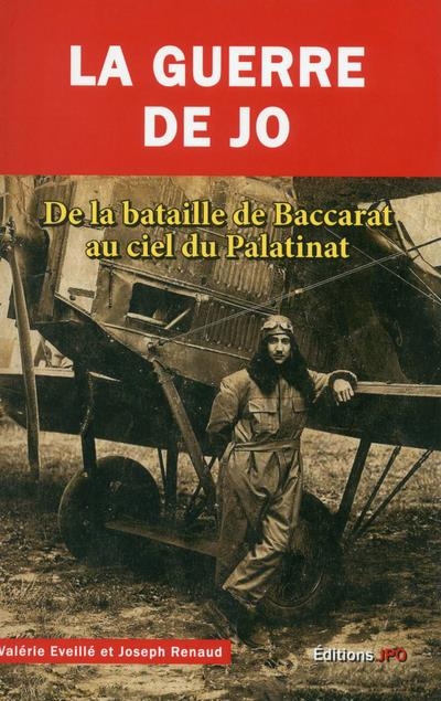 Emprunter La guerre de Jo. De la bataille de Baccarat au ciel du Palatinat livre
