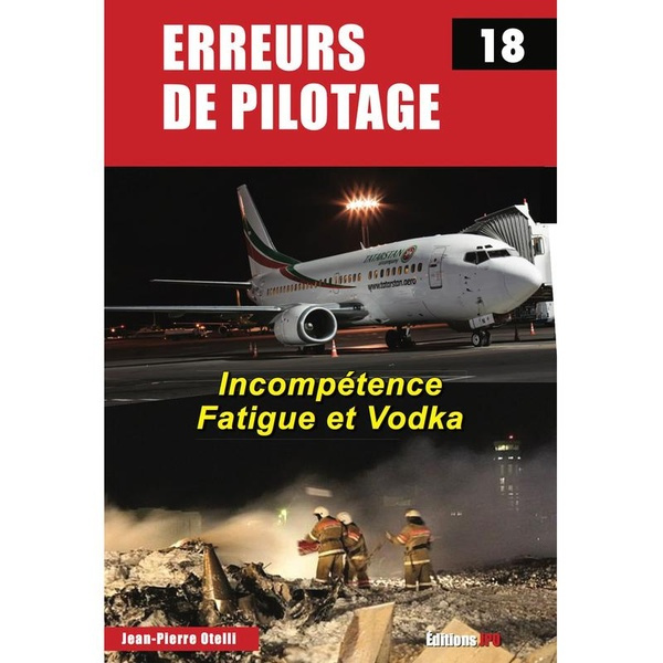 Emprunter Erreurs de pilotage. Tome 18, Incompétence, Fatigue et Vodka livre