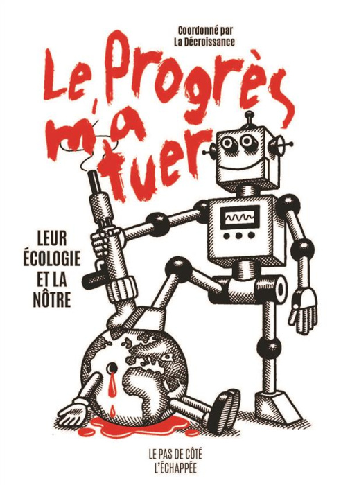 Emprunter Le progrès m'a tuer. Leur écologie et la nôtre livre