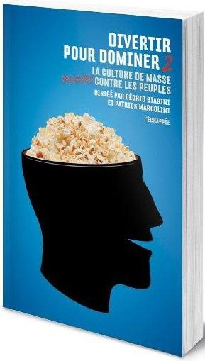 Emprunter Divertir pour dominer. Tome 2, La culture de masse toujours contre les peuples livre