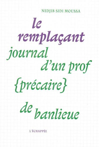 Emprunter Le remplaçant. Journal d’un prof (précaire) de banlieue livre