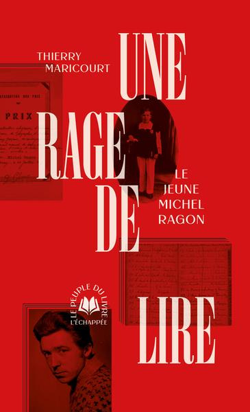 Emprunter Une rage de lire. Le jeune Michel Ragon livre