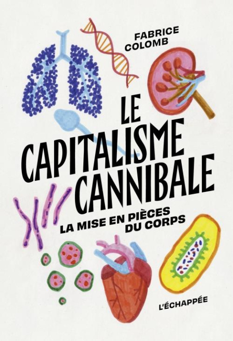 Emprunter Le capitalisme cannibale. La mise en pièces du corps livre