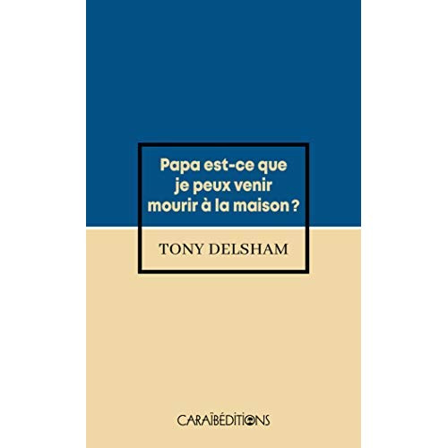 Emprunter Papa est-ce que je peux venir mourir à la maison ? livre