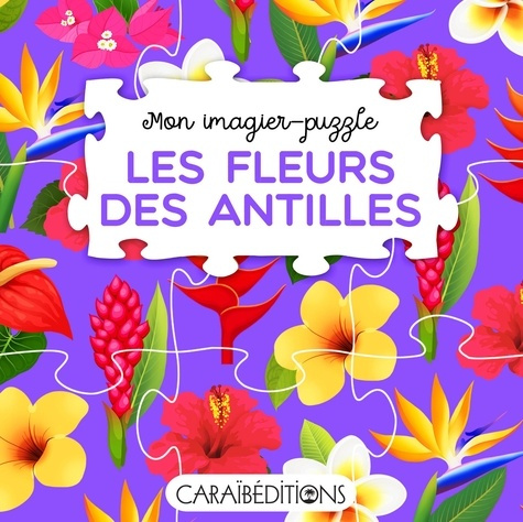 Emprunter Les fleurs des Antilles. Avec 8 puzzles de 9 pièces livre