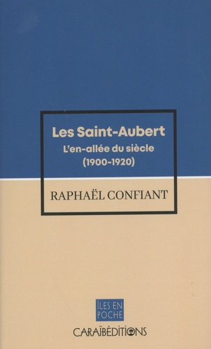 Emprunter Les saint-aubert : l'en-allee du siecle (1900-1920) livre