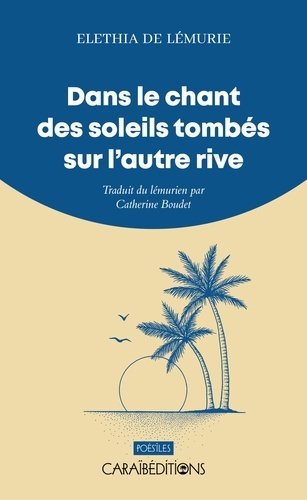 Emprunter Dans le chant des soleils tombes sur l'autre rive : traduit du lemurien par catherine boudet livre