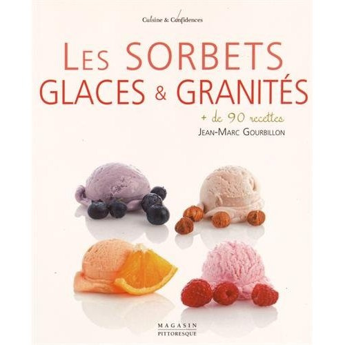 Emprunter Les sorbets, glaces & granités livre