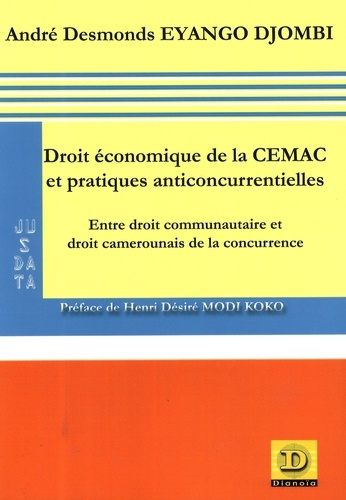 Emprunter Droit économique de la CEMAC et pratiques anticoncurrentielles. Entre droit communautaire et droit c livre