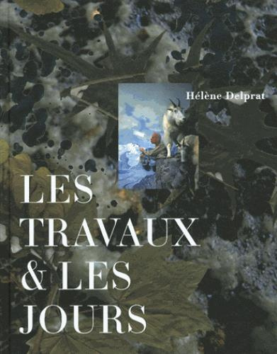 Emprunter Les travaux & les jours. Hélène Delprat livre