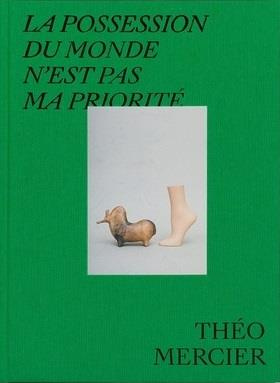 Emprunter La possession du monde n'est pas ma priorité. Théo Mercier 2013-2020, Edition bilingue français-angl livre